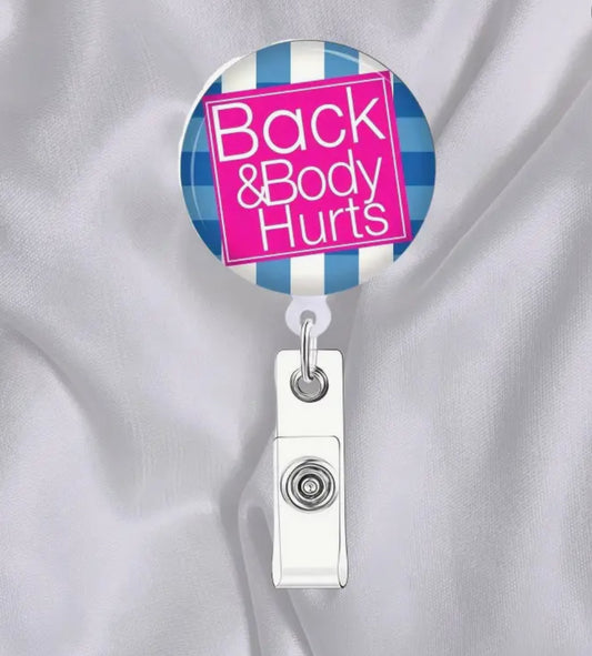 Back & body hurts Badge reel