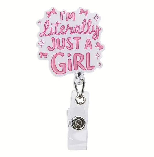 I’m literally just a girl Badge reel