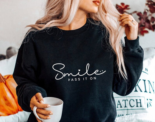 Smile. Pass it on sweatshirt