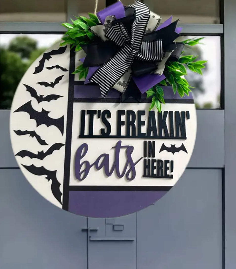 It’s freakin bats in here sign