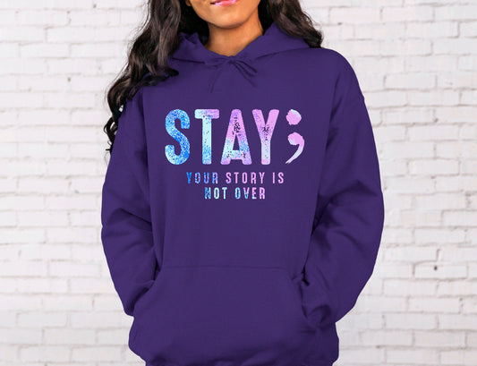 Stay your story is not over hoodie