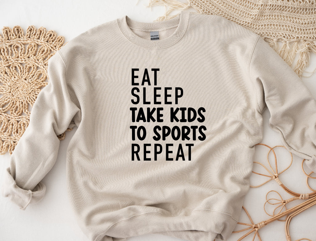 Eat sleep take kids to sports repeat sweatshirt