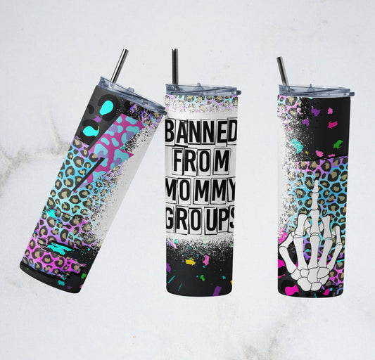 Banned from mom groups 20 oz tumbler