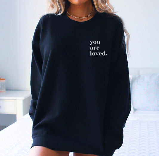 You are loved sweatshirt