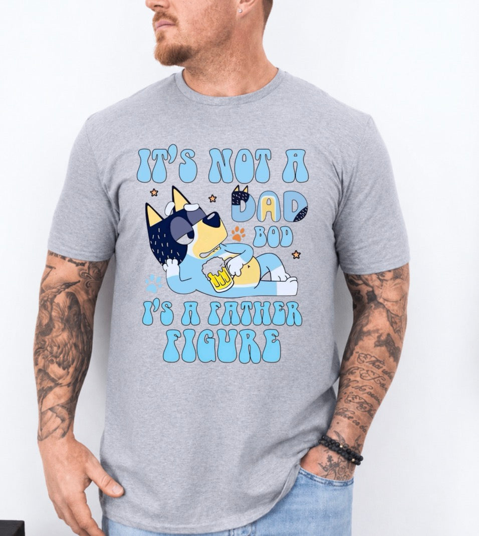 It’s not a dad bod it’s a father figure tee