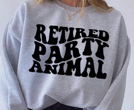 Retired party animal sweatshirt