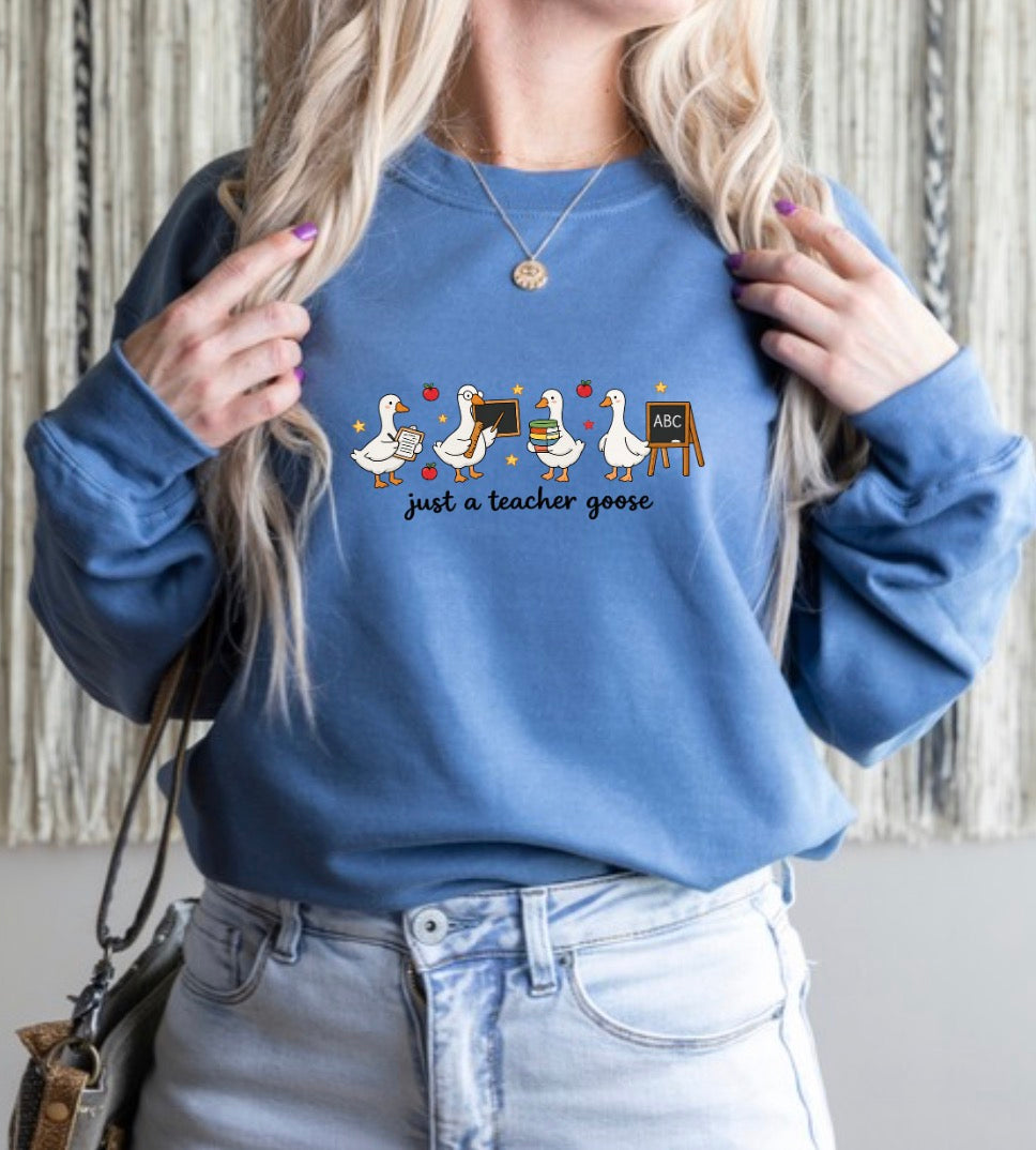 Just a teacher goose sweatshirt