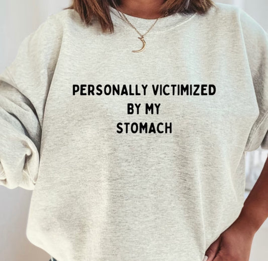 Personally victimized by my stomach sweatshirts