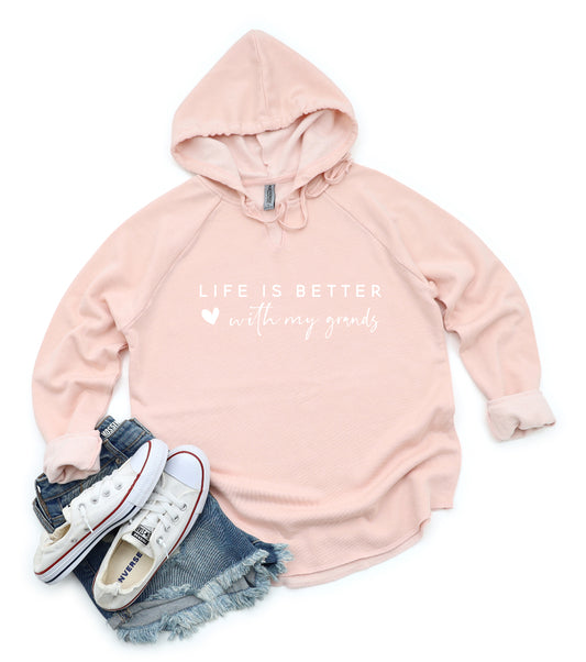 Life is better with my grands California wave hoodie