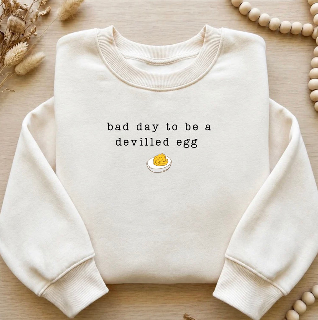 Bad day to be a devilled egg sweatshirt