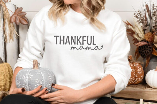 Thankful mama sweatshirt