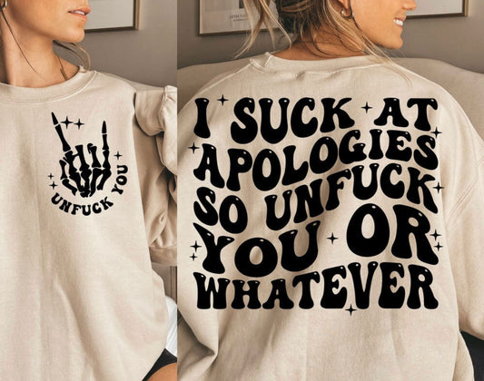 I suck at apologies sweatshirt