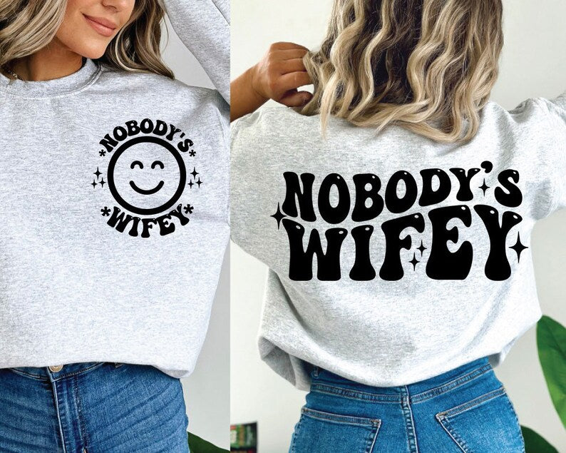 Nobody’s wife sweatshirt