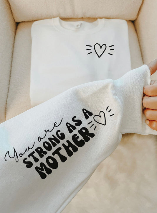 Strong as a mother sweatshirt