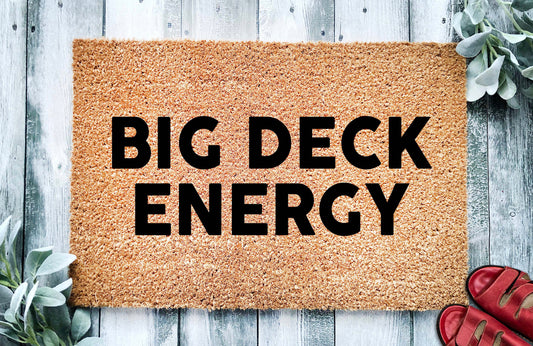 Big deck energy
