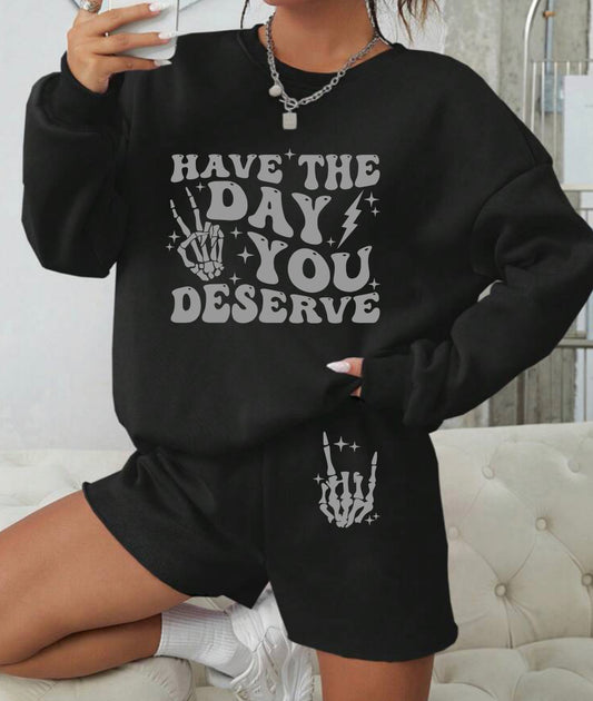 Have the day you deserve shorts set