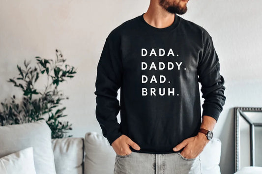 Dada daddy dad bruh sweatshirt