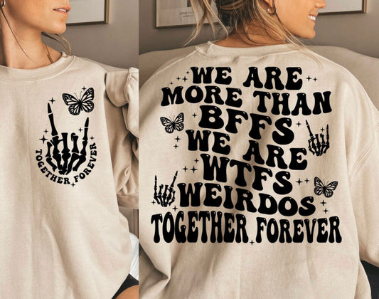 We are more than bffs sweatshirt