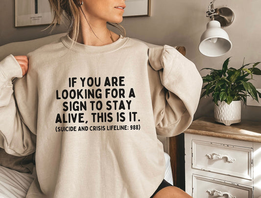 If you are looking for a sign to stay sweatshirt