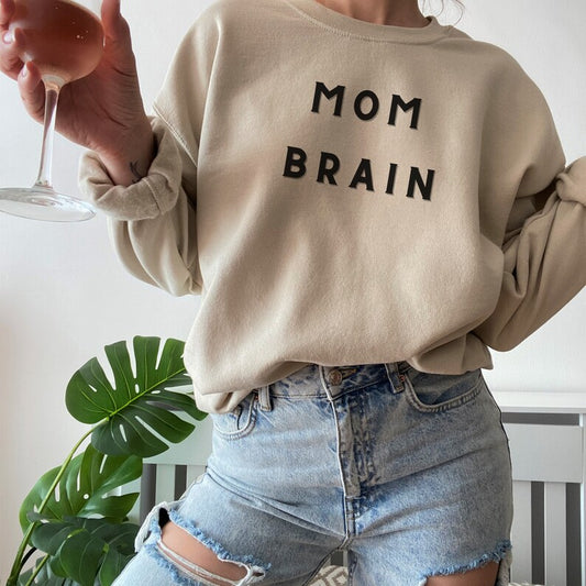 Mom brain sweatshirt