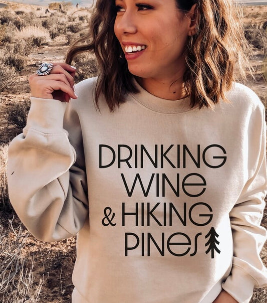 Drinking wine & hiking pines sweatshirt