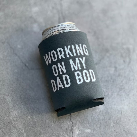 Working on my dad bod  koozie
