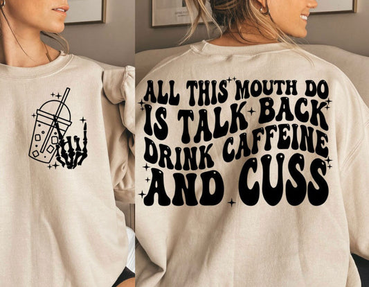 All this mouth does sweatshirt