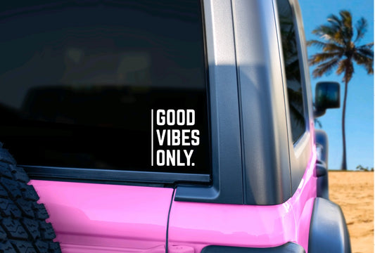 Good vibes only decal