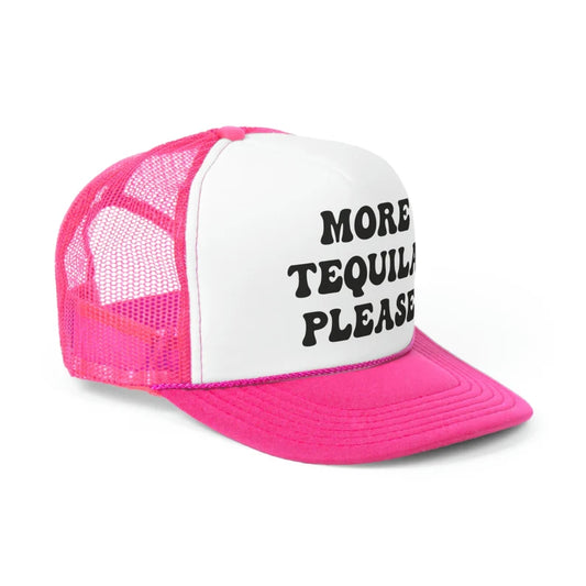 More Tequila please hat