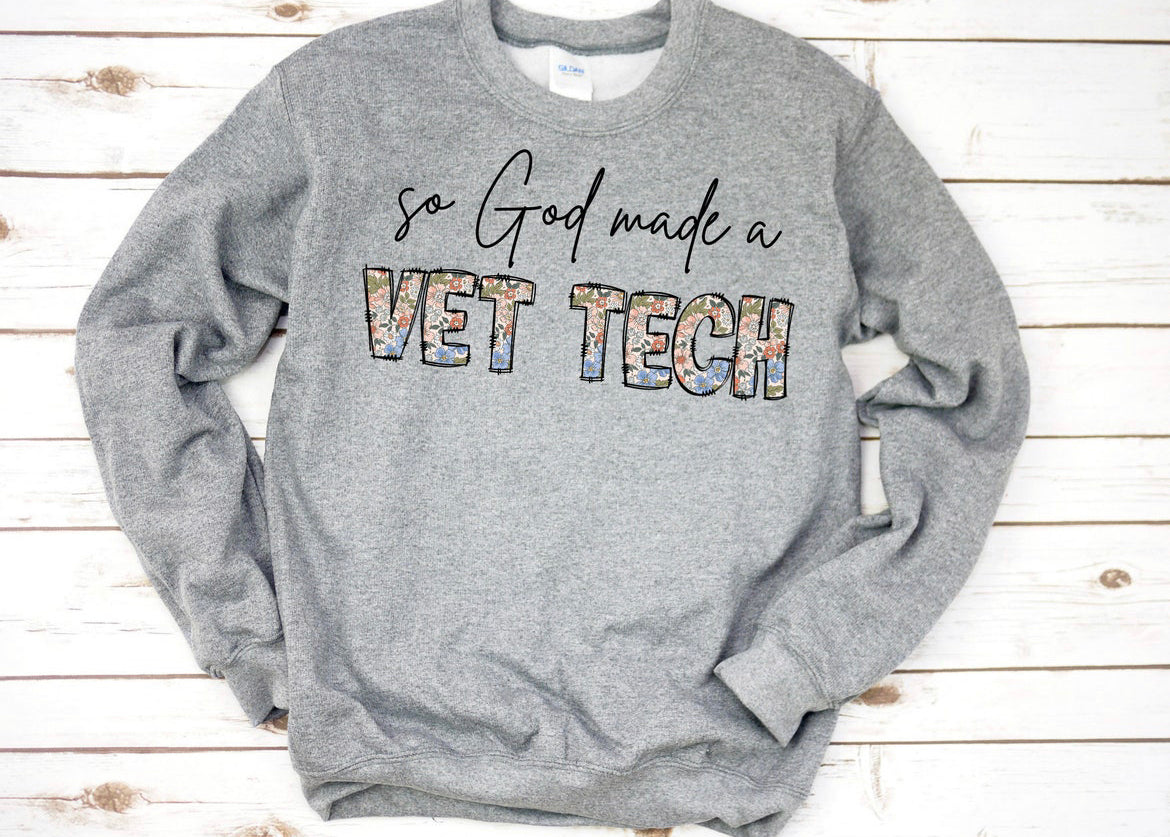 So god made a vet tech sweatshirt