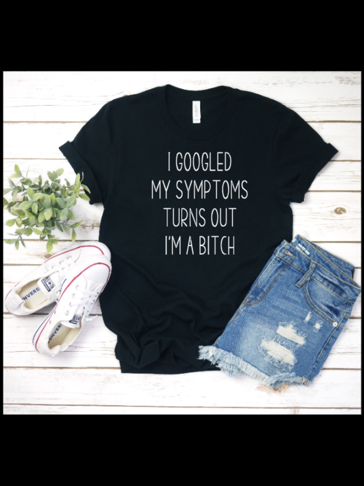 I googled my symptoms t shirt