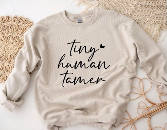 Tiny human tamer sweatshirt