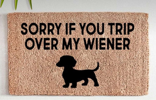 Sorry if you trip over my wiener