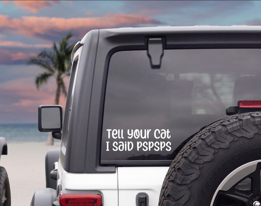 Tell your cat is said pspsps decal