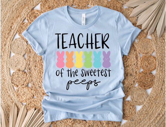 Teacher of the sweetest peeps t shirt
