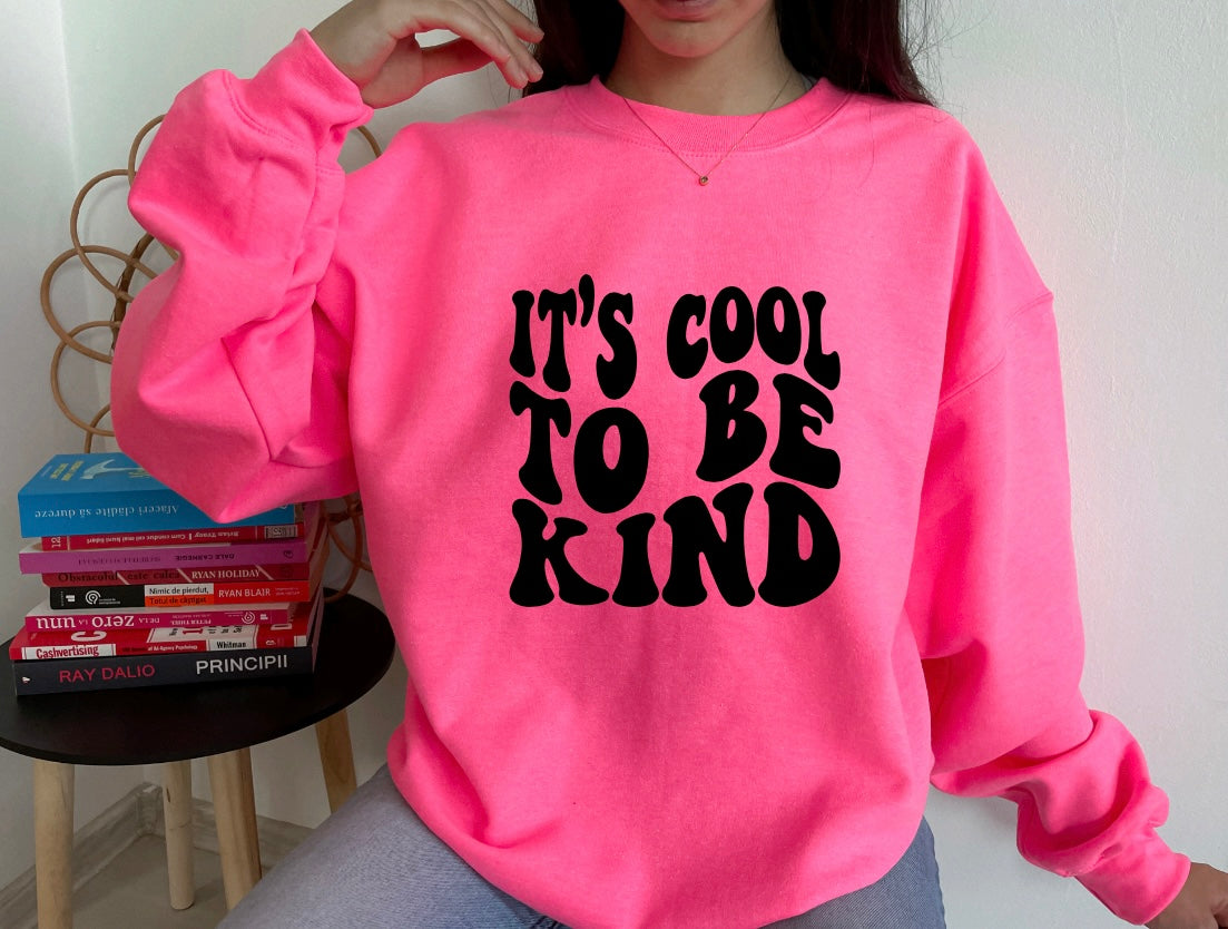 It’s cool to be kind sweatshirt