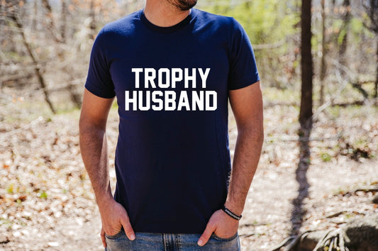 Trophy husband t shirt