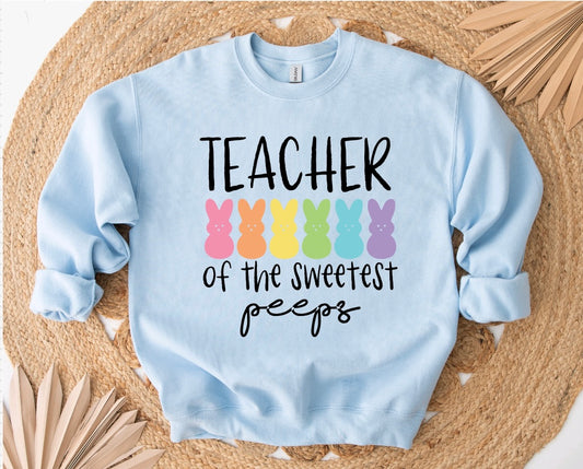 Teacher of the sweetest peeps sweatshirt