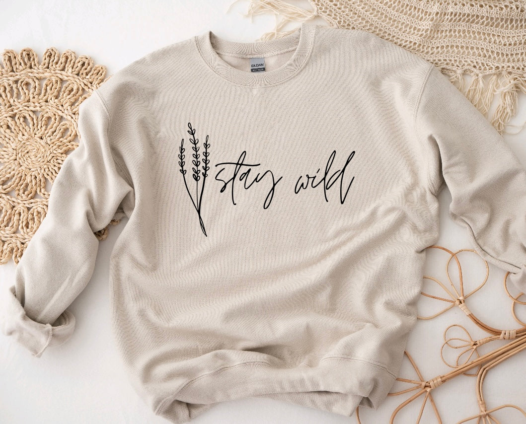 Stay wild sweatshirt