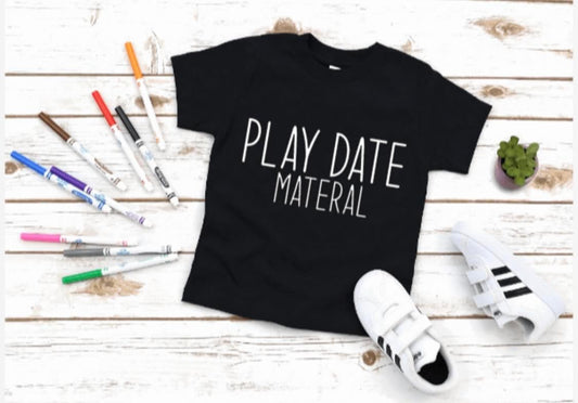 Play date material t shirt