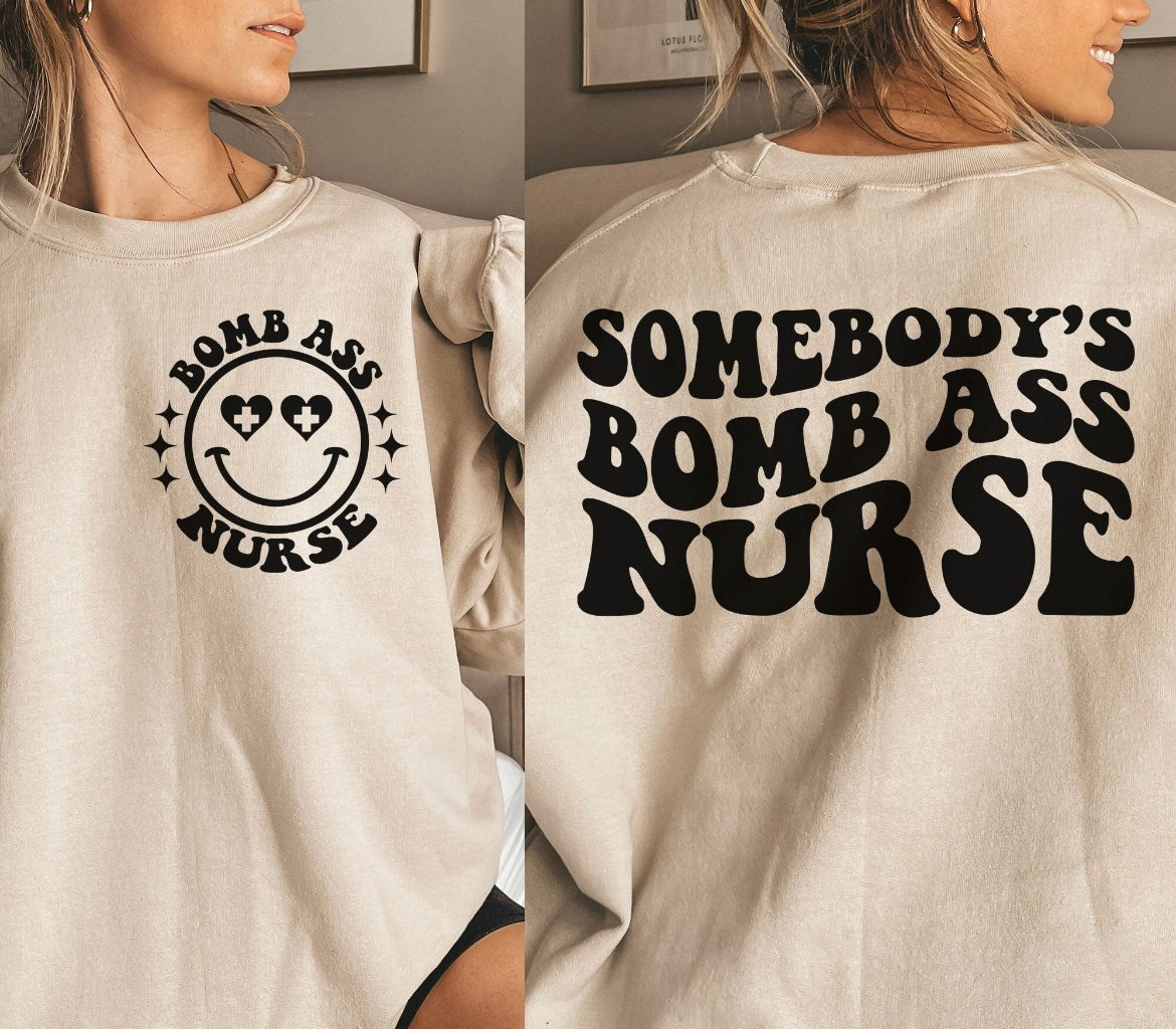 Somebody’s bomb ass nurse sweatshirt