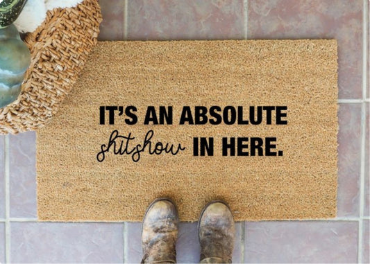 It’s an absolute shitshow in here doormat