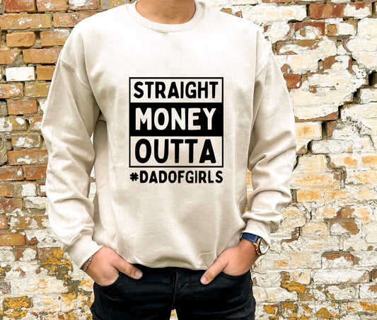 Straight outta money sweatshirt