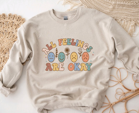 All feelings are okay sweatshirt